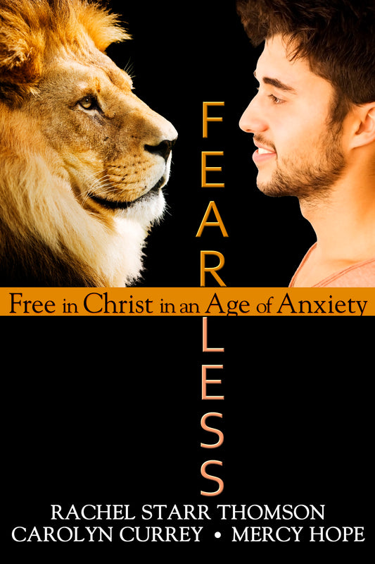 Fearless: Free in Christ in an Age of Anxiety [PAPERBACK]