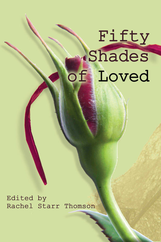 Fifty Shades of Loved [PAPERBACK]