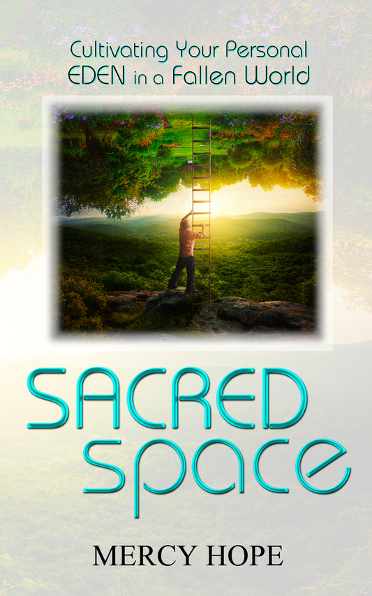 Sacred Space: Cultivating Your Personal Eden in a Fallen World [HARDCOVER]